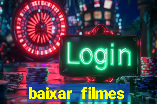 baixar filmes torrents dublados